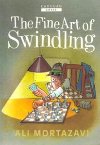 The Fine Art of Swindling (Cadogan Chess Books) by Ali Mortazavi Fine! - Picture 1 of 1
