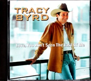 Tracy Byrd - Love, You Ain't Seen The Last of Me - PROMO CD Single - Picture 1 of 2