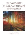 24 Favorite Classical Themes For Trumpet Duet By Phillips Mark Like New Use