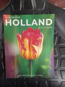 Discover Holland Michigan 2025 Area Visitors Guide MI Travel Magazine Tulips - Picture 1 of 3