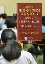 Complete Revision Guide for MRCOG Part 2: SBAs and EMQs by Justin C. Konje (Engl