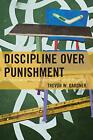 Discipline Over Punishment Successes And Strug Gardner And  