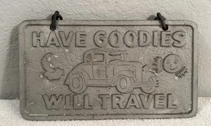 Vintage Have Goodies Will Travel 9”x 5” Steel Sign - Picture 1 of 3
