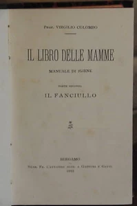 1893 - IL LIBRO DELLE MAMME - MANUALE D'IGIENE - Bild 1 von 1