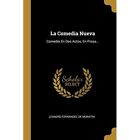 La Comedia Nueva: Comedia En Dos Actos, En Prosa... - Paperback / softback NEW M