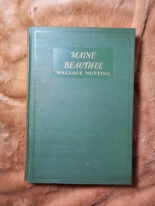 MAINE BEAUTIFUL Wallace Nutting   1924 1st Ed Copy - signed - Bild 1 von 4