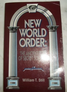 New World Order : The Ancient Plan of Secret Societies by William N. Still - Picture 1 of 3