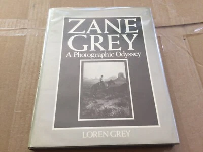 Zane Grey a photographic odyssey Loren Grey-  1st ed 1985 SIGNED COPY - Image 1 of 4