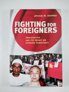 Fighting for Foreigners : Immigration and .. by Apichai W. Shipper (2018, HC) - Imagen 1 de 3