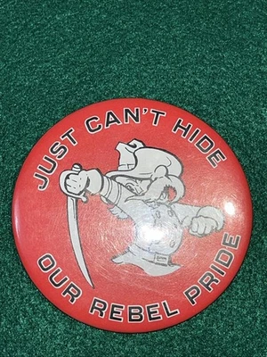 VTG. 1970 JUST CAN’T HIDE OUR REBEL PRIDE Pinback Button NCAA [Ole Miss Rebels] - Image 1 of 4