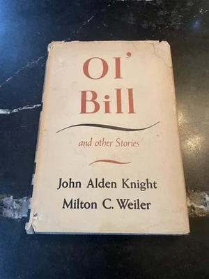 Ol’ Bill John Alden Knight & Milton Weiler 1942 Ltd Signed 1st Ed Artist’s Copy - Image 1 of 4