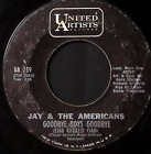 Jay & The Americans Come A Little Bit Closer/Goodbye Boys Goodby  Vinyl 45 49-77