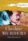 Cheshire Murders - 9780750940764