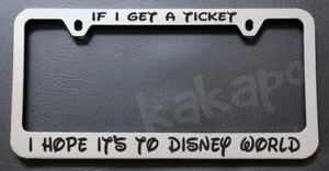 Marco de placa cromada If I Get A Ticket I Hope It's To Disney World - Imagen 1 de 2