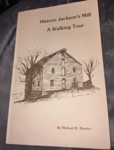 Historic Jackson’s Mill A Walking Tour By Michael Meador - West Virginia 1991 - Bild 1 von 7