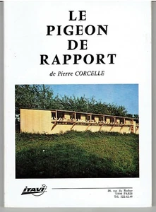 LE PIGEON DE RAPPORT de Pierre Corcelle / Itavi 1976 / Oiseaux Elevage - Picture 1 of 1