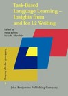 Task-Based Language Learning - Insights from and for L2 Writing (Task-Based Lang