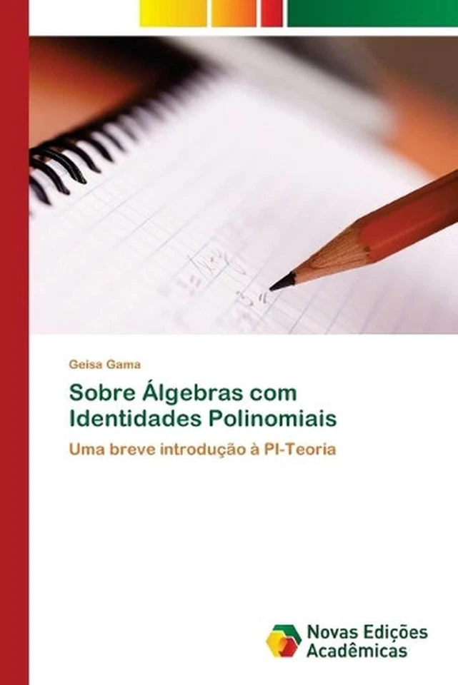 Sobre lgebras com Identidades Polinomiais by Geisa Gama (Portuguese) Paperback B - Image 1 of 1