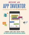 Become an App Inventor: The Official Guide from MIT App Inventor: Your Guide to 