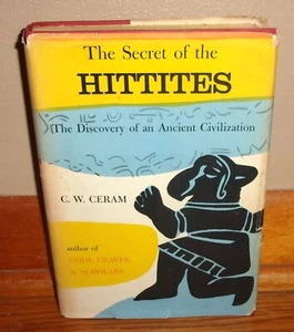 THE SECRET OF THE HITTITES-Discovery of Ancient Civilization-CERAM-Ex 1st HC DJ! - Imagen 1 de 12