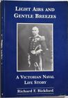 LIGHT AIRS & GENTLE BREEZES VICTORIAN NAVAL LIFE Admiral Bickford Royal Navy