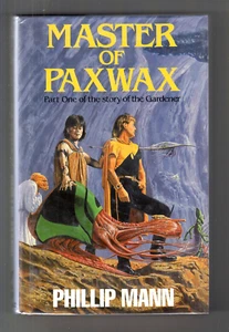MASTER OF PAXWAX (Phillip Mann/1st British/#1 The Story of the Gardner) - Bild 1 von 4