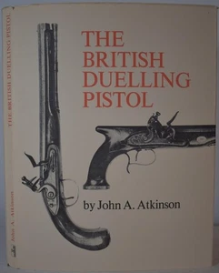 THE BRITISH DUELLING PISTOL, Atkinson. Antique Weapons, Muzzleloaders, Duel Guns - Picture 1 of 6
