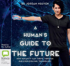 A Human's Guide to the Future [Audio] by Jordan Nguyen