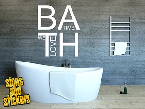 Badezimmer Wandsticker Aufkleber We Love Badezeit Zitat Kunst lustig - Bild 1 von 1