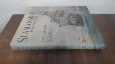 Seamanship in the Age of Sail: An Account of the... by Harland, John H. Hardback Foto 1 de 2