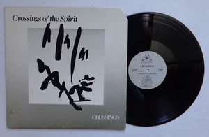CROSSINGS  CROSSINGS OF THE SPIRIT LP IRIS RECORDS 1000 IRWIN CARILLO AUDIOPHILE - Imagen 1 de 2