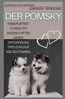 Designerhund: Der Pomsky, Hundebuch, Hybridhund aus Zwergspitz und Siberian Husk