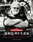 Myron Mixon's BBQ Rules: The Old-School Guide to Smoking Meat by Myron Mixon