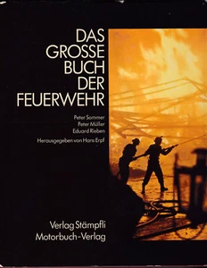 H. Erpf (Hg.), Das große Buch der Feuerwehr. Stämpfli / Motorbuch-Verlag 1975 - Bild 1 von 2
