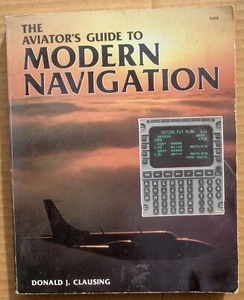 The Aviator's Guide to Modern Navigation by Donald J. Clausing (1987 Softcover) - Picture 1 of 6