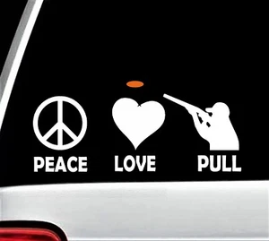 Skeet Sport Trap Shooting Decal Sticker for Auto Window Peace Love Pull BG859 - Picture 1 of 4