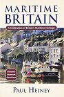 Maritime Britain: A Celebration of Britains Maritime Heritage, Heiney, Paul, Use