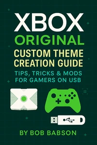 Xbox Original Custom Theme Creation Guide: Tips, Tricks & Mods for Gamers on USB - Picture 1 of 2
