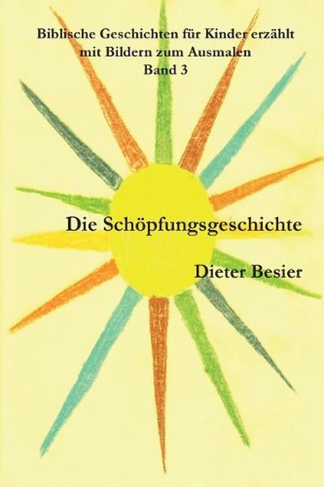 Die Schpfungsgeschichte: Biblische Geschichten f?r Kinder erz?hlt, Band 3 by Die - Image 1 of 1