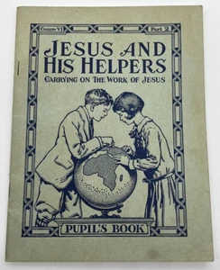 Jesus und seine Helfer Schülerbuch ~ M E Kirche Süden ~ Kurs VI, Teil 2 ~ 1928 PB - Bild 1 von 2