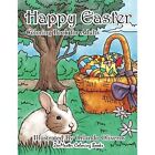 Happy Easter Coloring Book for Adults: An Adult Colorin - Paperback NEW Books, Z