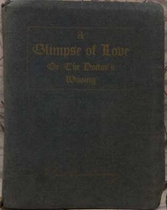 Flora A Lindsay / A Glimpse of Love or The Doctor's Wooing 1st Edition 1910 - Imagen 1 de 2