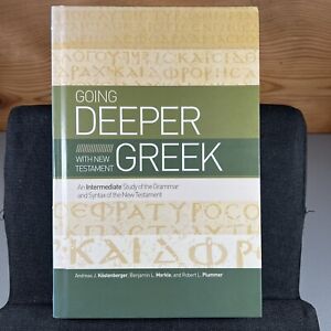 Going Deeper with New Testament Greek By Köstenberger, Merkle & Plummer 2016 HC