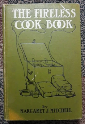 The Fireless Cook Book by Margaret J Mitchell  - 1st edition 1909 - Image 1 of 4