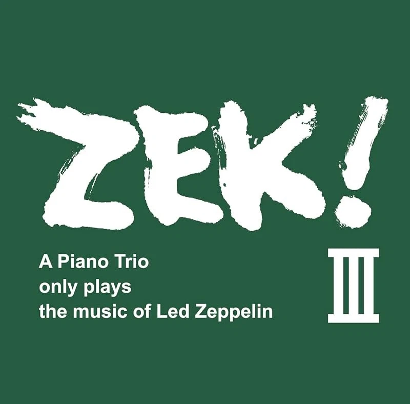 ZEK3-ZEK!III A Piano Trio only plays the music of Led Zeppelin-JAPAN CD Foto 1 de 1