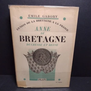 Anne De Bretagne: Duchesse Et Reine par Emile Gabory - 11th Ed. 1941 Paperback - Picture 1 of 14