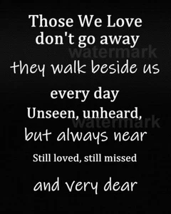 "THOSE WE LOVE DON'T GO AWAY THEY WALK..." INSPIRATIONAL QUOTE PUBLICITY PHOTO - Picture 1 of 1