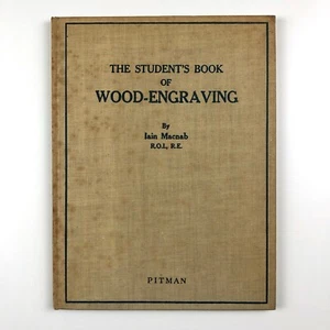 The Student's Book of Wood-Engraving by Iain Macnab 1938 - Picture 1 of 12