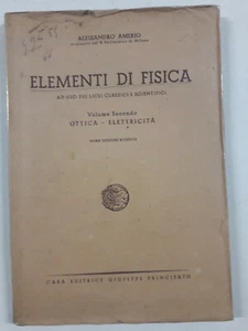 "ELEMENTI DI FISICA " ALESSANDRO AMERIO, GIUSEPPE PRINCIPATO ED. 1945 ,  ACCET. - Picture 1 of 2