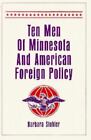 Ten Men of Minnesota and American Foreign Policy by Stuhler, Barbara
